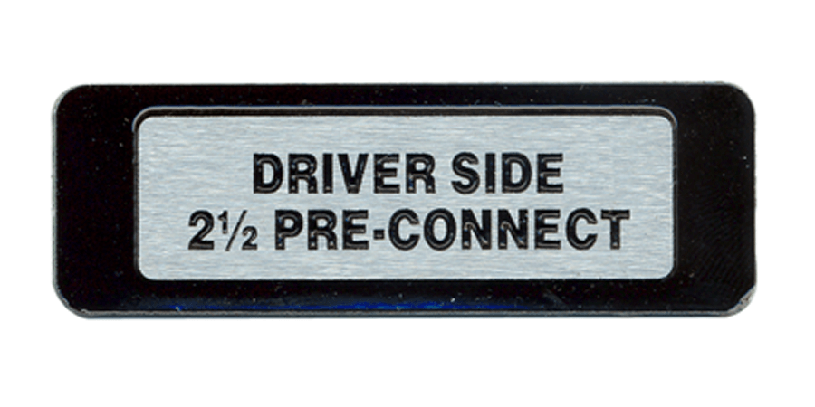 TAG,DRIVER SIDE 2 1/2 PRE-CONN - pierce